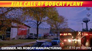 Fire Call At Bobcat Plant In Gwinner North Dakota Sunday Evening [upl. by Eerol]