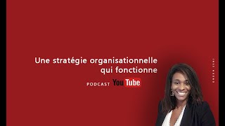 La stratégie organisationnelle qui fonctionne  Partie 2 [upl. by Ennoval903]