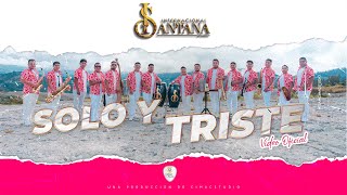 INTERNACIONAL SANTANA  Solo y Triste  DRA  Video Oficial [upl. by Lotus]