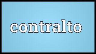 Contralto Meaning [upl. by Vera]