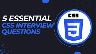 5 Essential CSS Interview Questions Question With Answers  Most Asked  Web Development [upl. by Choong]