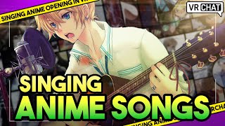 SINGING Anime Songs On VRCHAT  Japanese Edition [upl. by Tobiah]