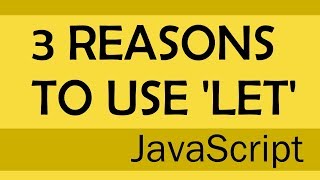 3 reasons to use let in ES2015 [upl. by Tadeas]