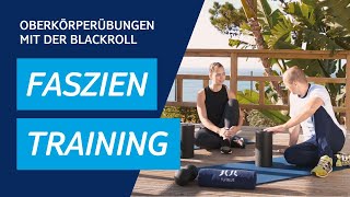 Blackroll Übungen Faszientraining  Übungen Lockern des Oberkörpers [upl. by Lokin351]