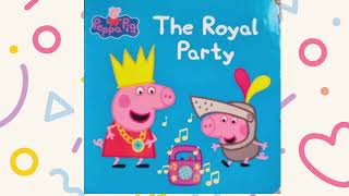 PEPPA PIG THE ROYAL PARTY READ ALOUD BOOK FOR KIDS [upl. by Catlee985]