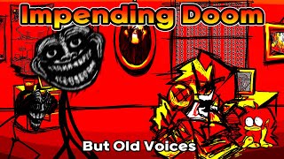 Impending Doom But Old Voices Sings It  FNF Impending Doom Cover [upl. by Asselim]