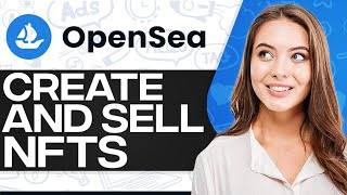 Opensea NFT Tutorial Create amp Sell Your NFTS On Opensea [upl. by Alleyne]