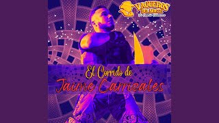 El Corrido De Jaime Carrizales [upl. by Dnalel]