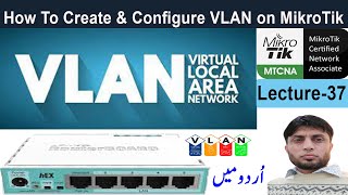 How To Create amp Configure VLAN on MikroTik Router  MTCNA  Lecture37 [upl. by Doownil]