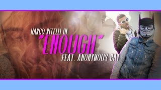 ENOUGH  Marco Ritelli ft Anonymous Bat OFFICIAL MUSIC VIDEO [upl. by Wynne]