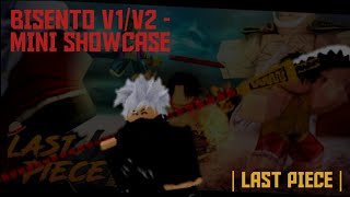 BISENTO V1V2  SHOWCASE  LAST PIECE [upl. by Jo Ann167]