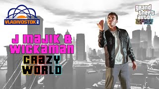 J Majik amp Wickaman  Crazy World Fonzerelli Mix  Vladivostok FM [upl. by Htebazle]