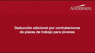 Deducción adicional por contrataciones de plazas de trabajo para jóvenes [upl. by Secor]