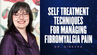 Self Treatment Techniques for Managing Fibromyalgia Pain  Dr Ginevra  Fibromyalgia Conference [upl. by Ahsiened892]