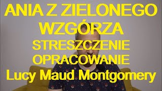 ANIA Z ZIELONEGO WZGÓRZA STRESZCZENIE  OPRACOWANIE  Lucy Maud Montgomery darmowy audiobook [upl. by Ricardama]