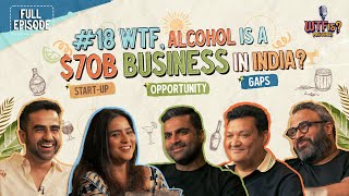 Ep 18  WTF Alcohol is a 70B Business in India  Nikhil Kamath explores Gaps amp Opportunities [upl. by Karlik]