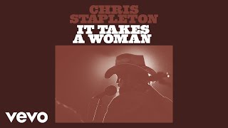 Chris Stapleton  It Takes A Woman Official Audio [upl. by Sublett]