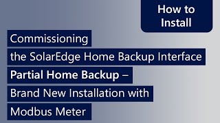 Commissioning SE Home Backup Interface Partial Home BackupNew InstallationModbus Meter [upl. by Elleb397]