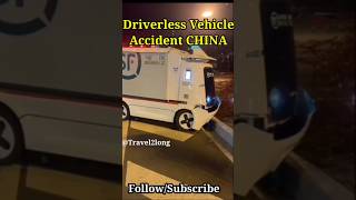 Driverless car accident China china travel2long chinatravel chinavlog travel chinashorts [upl. by Drofniw34]