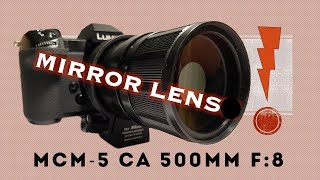 Mirror Lens MCM 5CA 500mm F8 Video Test [upl. by Hunsinger]