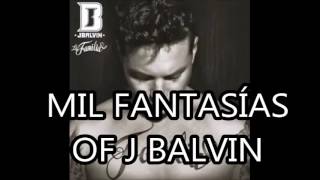 J Balvin Mil Fantasías Álbum La Familia [upl. by Eyahs]