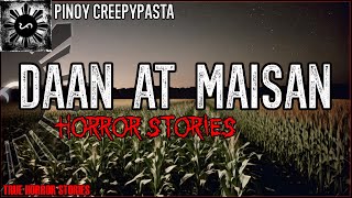 Daan at Maisan Horror Stories  True Horror Stories  Pinoy Creepypasta [upl. by Guttery]