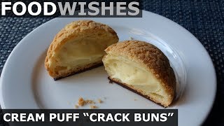 Cream Puff quotCrack Bunsquot Choux au Craquelin  Food Wishes [upl. by Ejroj]