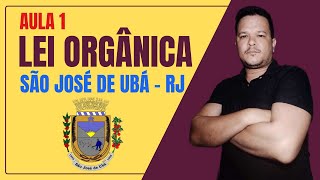 AULA 1  LEI ORGÂNICA  EXERCÍCIOS  SÃO JOSÉ DE UBÁ RJ  2024 [upl. by Acimad]