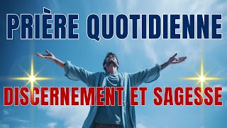 Prière Puissante Pour Avoir La Sagesse et Le Discernement de Dieu Dans Vos Décisions Quotidiennes [upl. by Whitman9]