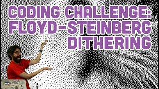 Coding Challenge 90 FloydSteinberg Dithering [upl. by Shumway]