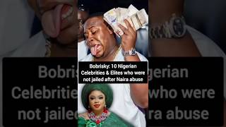 10 Nigerian Celebrities and Elites who were not jàiled after abuse of the Naira bobrisky [upl. by Gabey991]