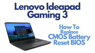 BIOS Reset  Replace CMOS Battery for Lenovo Ideapad Gaming 3 Laptop [upl. by Ammann]