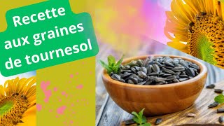 RECETTE Avec Graines de tournesol [upl. by Inar]