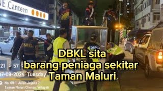 DBKL sita barang peniaga sekitar Taman Maluri😱🤪😄👍 [upl. by Sheryl]