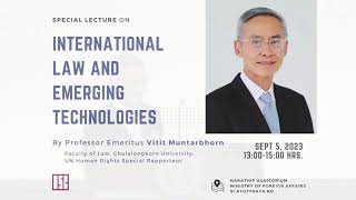 Special Lecture on “International Law and Emerging Technologies” By Prof Emeritus Vitit Muntarbhorn [upl. by Olympe423]