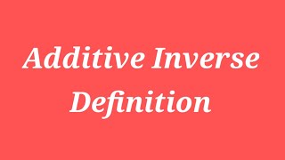 Additive inverse definition in english [upl. by Tracy]