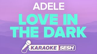 Adele  Love In The Dark Karaoke [upl. by Enitnatsnoc]