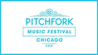 Pitchfork Music Festival 2016 [upl. by Milka]