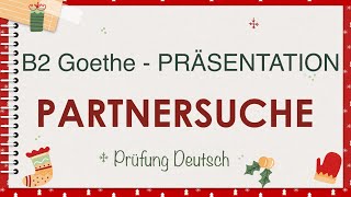 PARTNER SUCHEN  NEUE FREUNDE KENNENLERNEN  B2 Präsentation  Sprechen Teil 1  Goethe Zertifikat [upl. by Gayel]