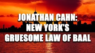 Jonathan Cahn New Yorks Gruesome Law of Baal [upl. by Bathesda]