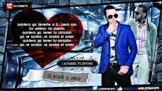 J Alvarez Ft Divino  quotSe Acabò El Amorquot LETRA ★Reggaeton 2013★ DALE ME GUSTA✔ [upl. by Ariaj]