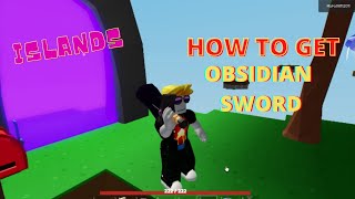 How to GET OBSIDIAN SWORD  Islands  Roblox [upl. by Mongeau]