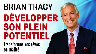 Développer son plein potentiel Les stratégies et compétences Brian Tracy Livre audio [upl. by Leahcimaj492]