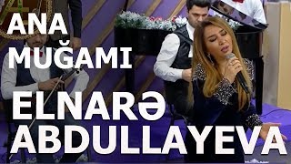 Elnarə Abdullayeva Ana Muğamı 2020 [upl. by Eanat420]