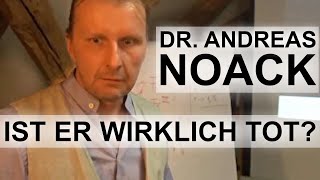 Dr Andreas Noack Ist er wirklich tot [upl. by Primavera929]