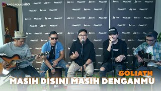 Masih Disini Masih Denganmu MD2  Goliath Ft Angga Candra KOLABORASI [upl. by Juback]