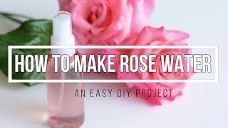 How to Make Rose Water [upl. by Anilemrac]