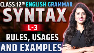 Class 12 Syntax RULES USAGES AND EXAMPLES English Grammar in Hindi L  3🔴LIVE नया सत्र class12 [upl. by Ahtelra]