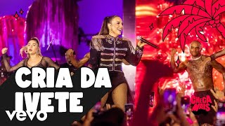 Ivete Sangalo  Cria Da Ivete Ao Vivo Em Salvador  2023 [upl. by Herta266]