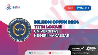 LIVE SCORE SELKOM CPPPK TA 2024  SESI 2 TGL 6122024  UNIV NEGERI MAKASSAR [upl. by Yenalem995]